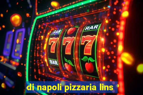di napoli pizzaria lins